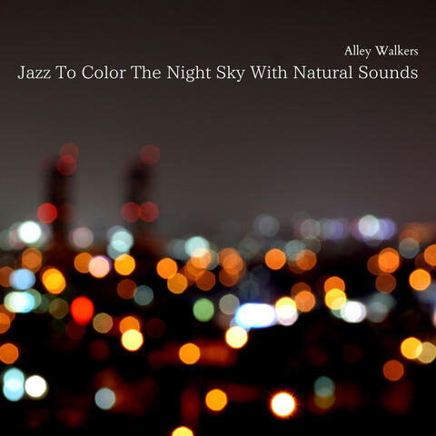Jazz To Color The Night Sky With Natural Sounds