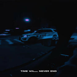 TIME WILL NEVER END