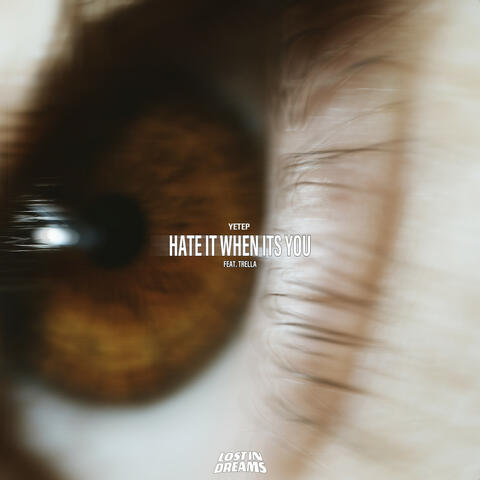 Hate It When It's You (feat. Trella)