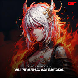 VAI PIRANHA, VAI SAFADA