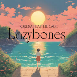 Lazybones (feat. Lil Cade)