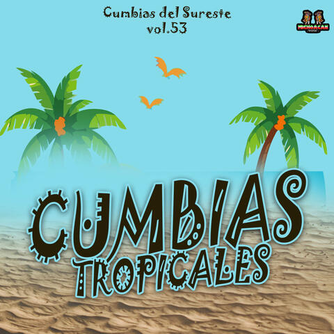 Cumbias Del Sureste Vol. 53