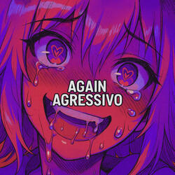 AGAIN AGRESSIVO (feat. Shiloh Dynasty)