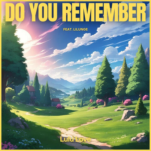 do you remember (feat. Lilunge)