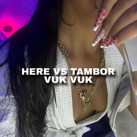 HERE VS TAMBOR VUK VUK