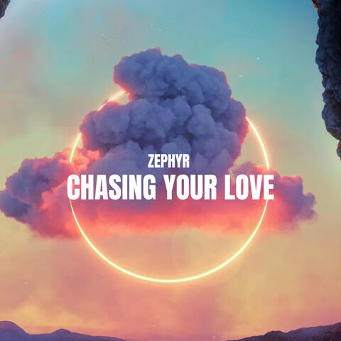 Chasing Your Love