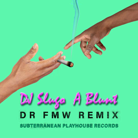 A Blunt (DR FMW Remix)