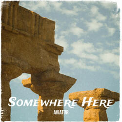 Somewhere Here