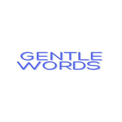 Gentle Words