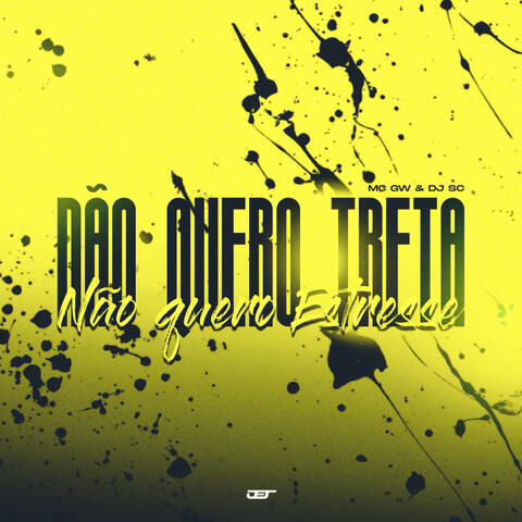 Não Quero Treta, Não Quero Estresse
