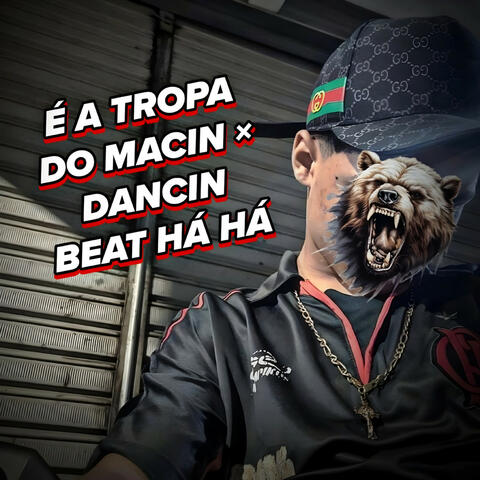 É A TROPA DO MACIN × DANCIN BEAT HÁ HÁ