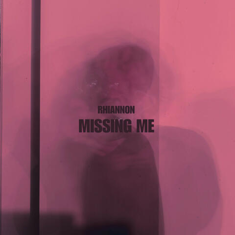 Missing Me