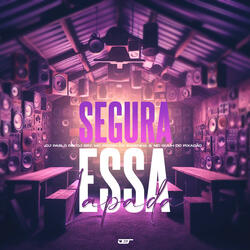 Segura Essa Lapada (feat. MC PEDRIN DO ENGENHA)
