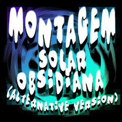 MONTAGEM SOLAR OBSIDIANA