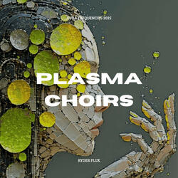 Plasma Choirs