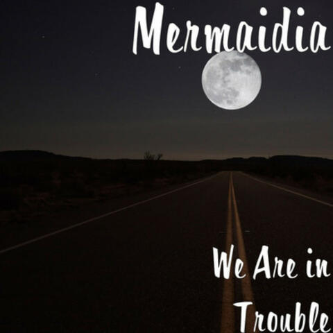 We Are In Trouble