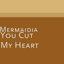 You Cut My Heart