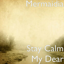 Stay Calm My Dear