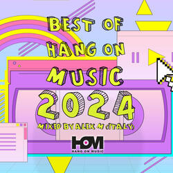 Best Of Hang On Music 2024 Mixed By (Alex M Italy) Part 1