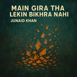 Main gira tha lekin bikhra nahi