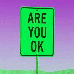 Are you ok