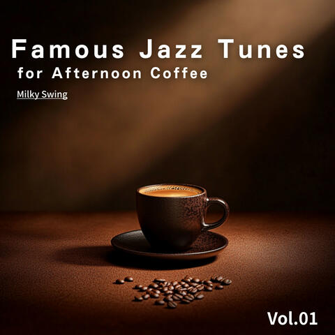 Famous Jazz Tunes for Afternoon Coffee - Vol.01