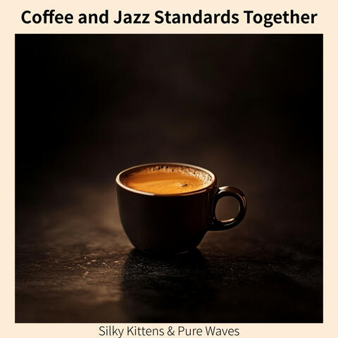 Coffee and Jazz Standards Together