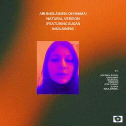 Oh Mama! Natural Version (Feat. Susan Inkiläinen)