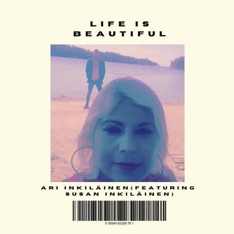 Life Is Beautiful (Featuring Susan Inkiläinen)