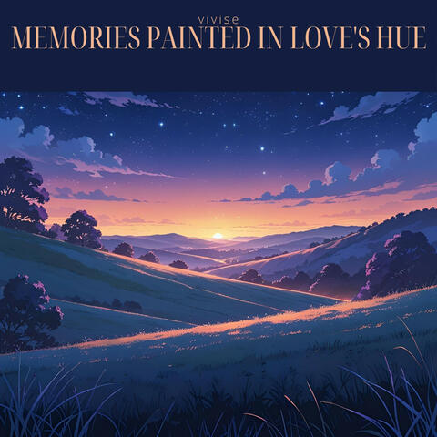 Memories Painted in Love's Hue