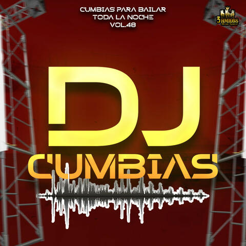 Cumbias Para Bailar Toda La Noche Vol. 48