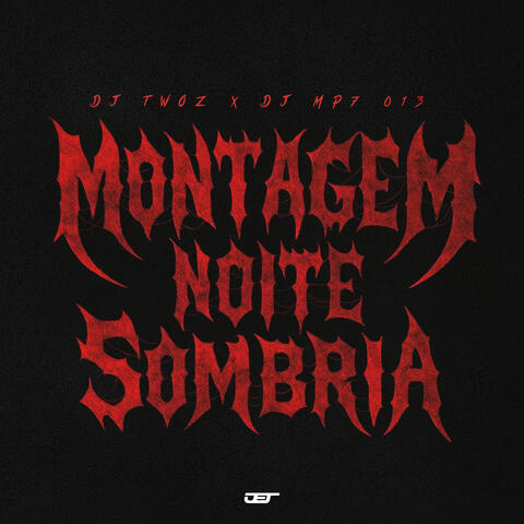 MONTAGEM NOITE SOMBRIA