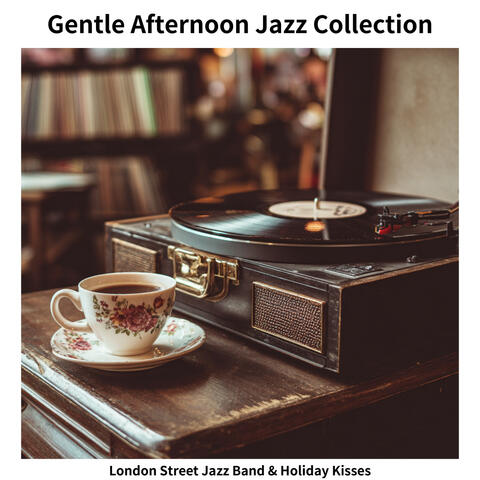 Gentle Afternoon Jazz Collection