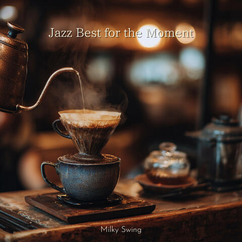 Jazz Best for the Moment