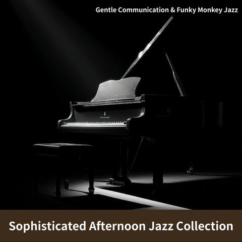 Sophisticated Afternoon Jazz Collection