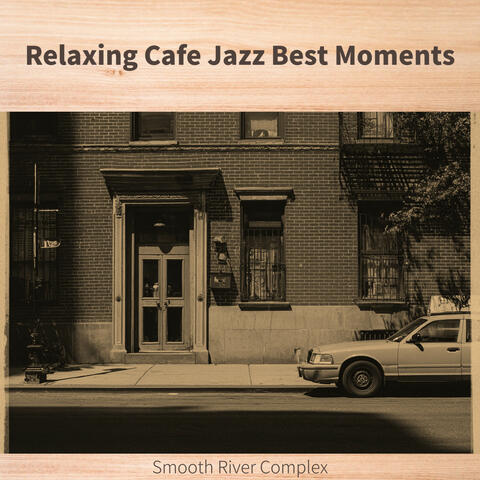 Relaxing Cafe Jazz Best Moments