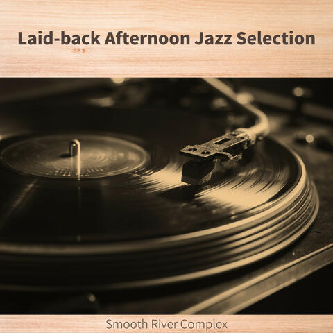 Laid-back Afternoon Jazz Selection