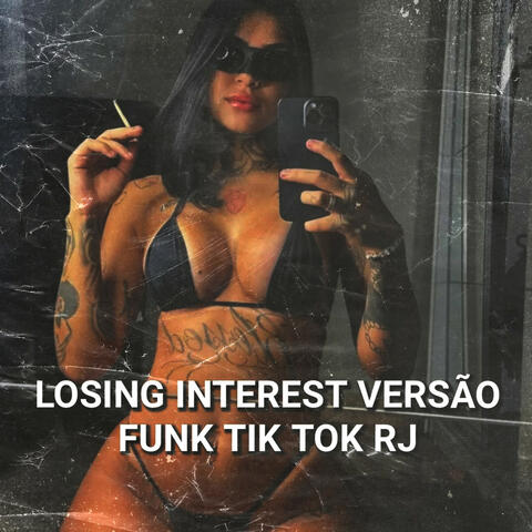 LOSING INTEREST VERSÃO FUNK TIK TOK RJ (feat. Shiloh Dynasty, Jcozz)