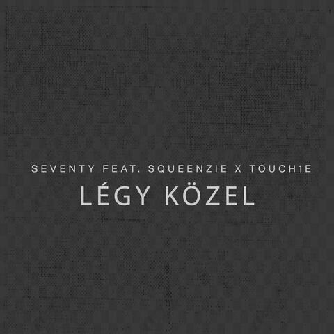 Légy Közel (feat. Squeenzie, Touch1e)