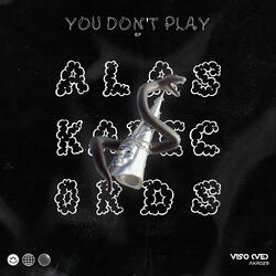 You Don't Play