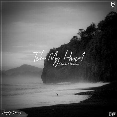 Take My Hand (Ambient Version)