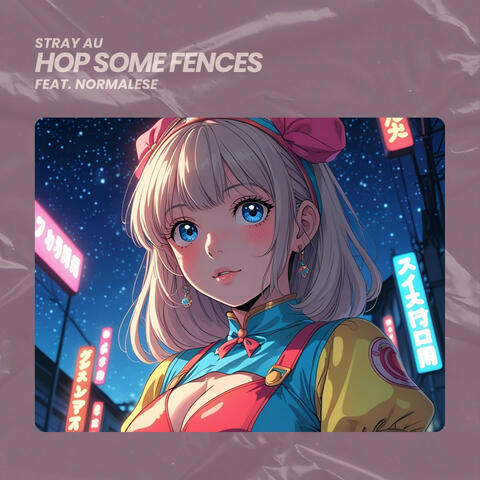 Hop Some Fences (feat. Normalese)