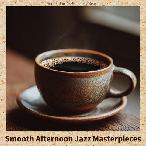 Smooth Afternoon Jazz Masterpieces