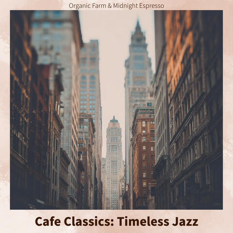 Cafe Classics: Timeless Jazz