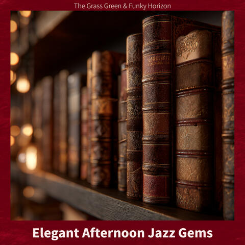 Elegant Afternoon Jazz Gems