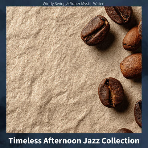 Timeless Afternoon Jazz Collection