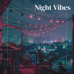 Night Vibes