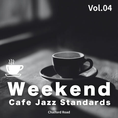 Weekend Cafe Jazz Standards - Vol.04