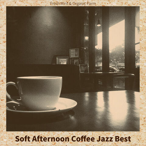 Soft Afternoon Coffee Jazz Best