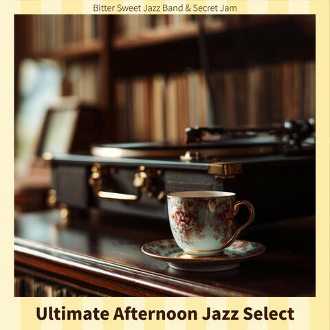 Ultimate Afternoon Jazz Select